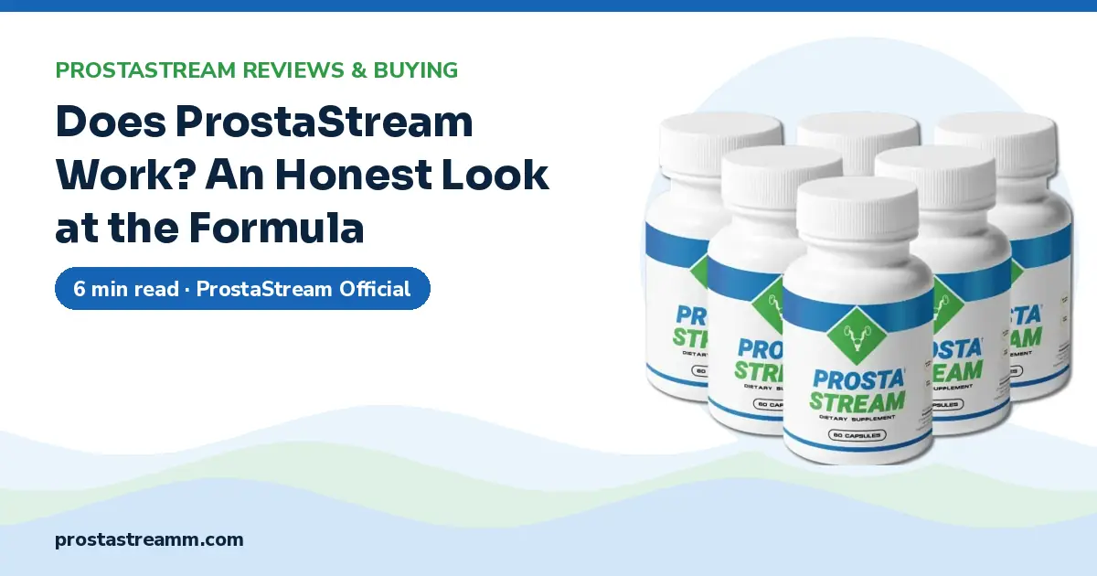 Does ProstaStream Work? An Honest Look at the Formula