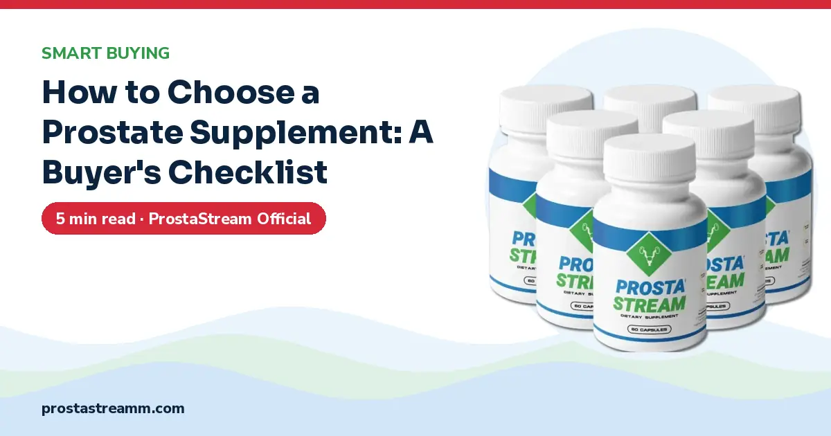 How to Choose a Prostate Supplement: A Buyer's Checklist