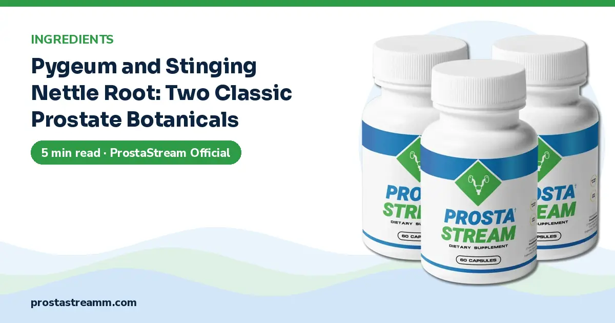 Pygeum and Stinging Nettle Root: Two Classic Prostate Botanicals