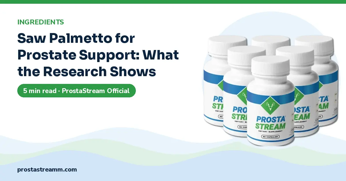 Saw Palmetto for Prostate Support: What the Research Shows